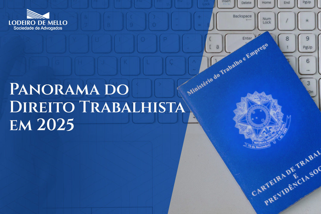 Panorama do Direito Trabalhista em 2025